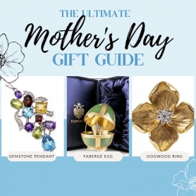 The ultimate Mother's Day gift guide includes gemstone pendants, Faberge eggs, and even dogwood inspired rings. | BRG