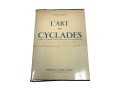 L'ART DES CYCLADES. DU DEBUT A LA FIN DE L'AGE DU BRONZE, 2500-1100 AVANT NOTRE ERE